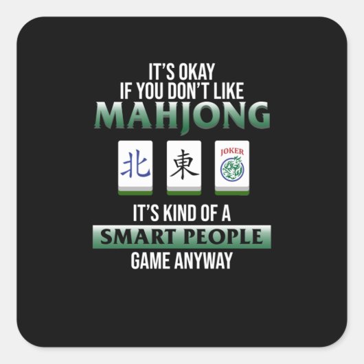 Mahjong Is A Smart People Game Mahjong Player Vierkante Sticker (Voorkant)
