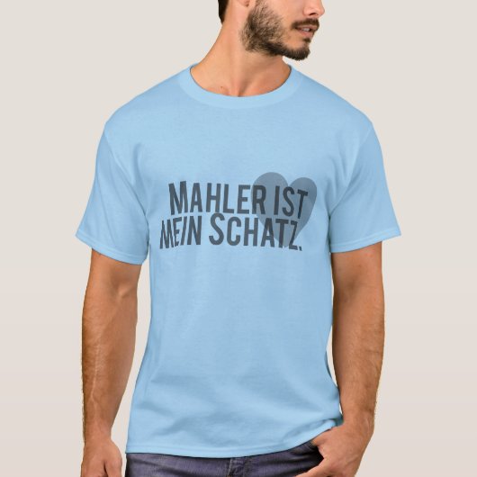 Mahler ist mein Schatz T-shirt (Voorkant)