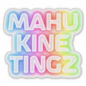 Mahu kine tingz2 sticker (Voorkant)