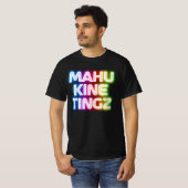 Mahu kine tingz 2 t-shirt (Voorkant volledig)