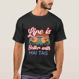 Mai Tais 'Het leven is beter met Mai Tais' T-shirt