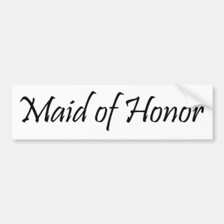 Maid of Honor Bumpersticker