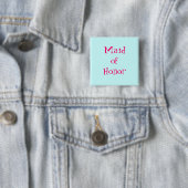 Maid of Honor Button (In situ)