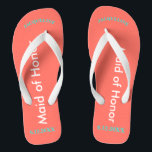 Maid of Honor NAME Coral Teenslippers<br><div class="desc">Helder zeekoraal met Maid of Honor geschreven in witte tekst en Naam en datum van bruiloft in turquoise blauw.  strandbestemming teenslippers als onderdeel van de huwelijksfeestgunsten. Originele design van TamiraZDesigns.</div>