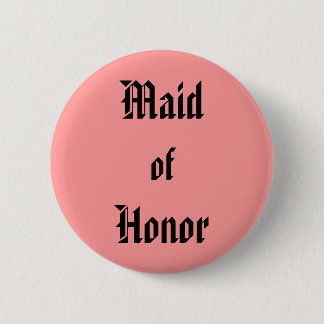 Maid of Honor Ronde Button 5,7 Cm