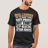 Mail Carrier Ik probeer dingen grappig te zeggen T-shirt (Voorkant)
