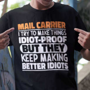 Mail Carrier Ik probeer dingen grappig te zeggen T-shirt