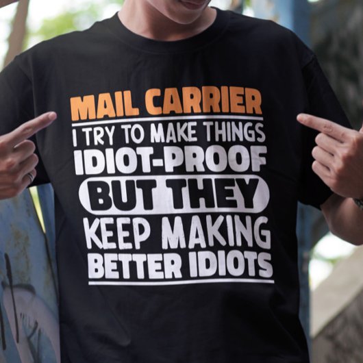 Mail Carrier Ik probeer dingen grappig te zeggen T-shirt