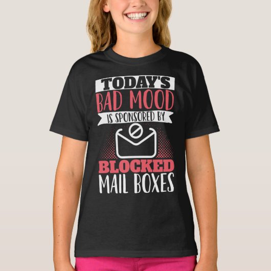 Mailman Postal Worker TodayS Bad Mood Blocked T-shirt (Voorkant)