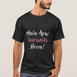 Main Apni Favoriete Hoon Memes T-shirt
