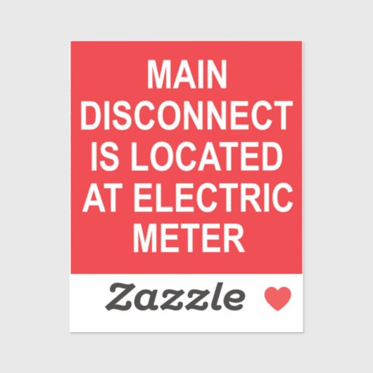 Main Disconnect Located at Electric Meter, Sticker (Vel)