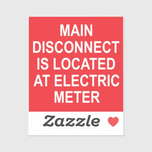 Main Disconnect Located at Electric Meter, Sticker (Vel)