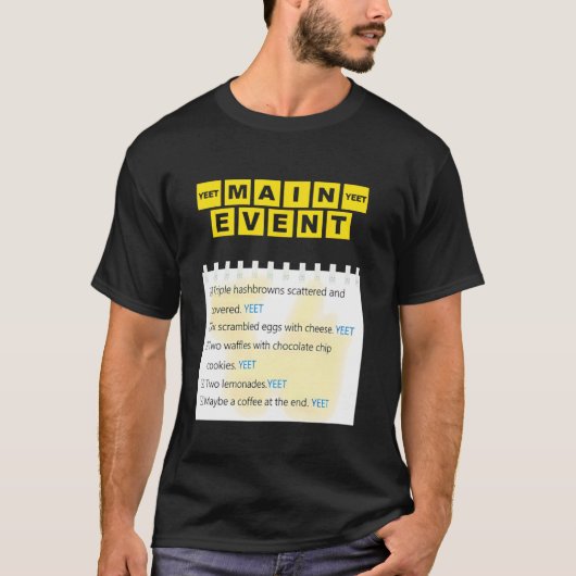 Main Event Yeet Drievoudige Hashbrowns Gestrooid E T-shirt (Voorkant)