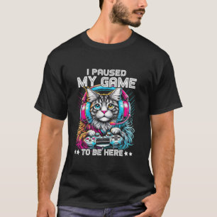 Maine Coon Cat Funny Ik pauzeerde mijn spel om hie T-shirt