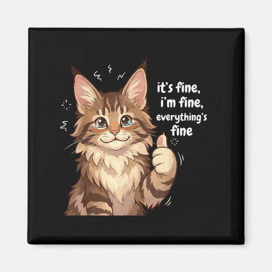 Maine Coon Cat Meme It's Fine I'm Fine Everything' Magneet (Voorkant)