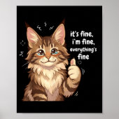 Maine Coon Cat Meme It's Fine I'm Fine Everything' Poster (Voorkant)