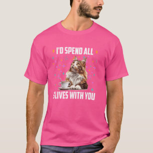 Maine Coon IK ZOU ALLE 9 LEVENS MET JE DOORBRENGEN T-shirt