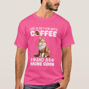 Maine Coon LEVENS IS BETER MET COFFIE EN MAINE COO T-shirt