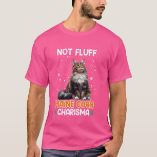 Maine Coon Mom NOT FLUFF MAINE COON CHARISMA Grapp T-shirt