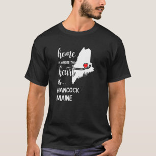 Maine Home is waar het hart ligt in Hancock County T-shirt