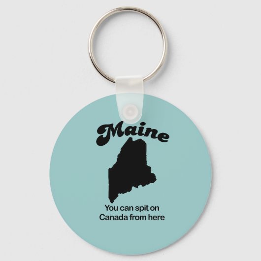 Maine Motto - Je kunt vanaf hier op Canada ronddra Sleutelhanger (Voorkant)