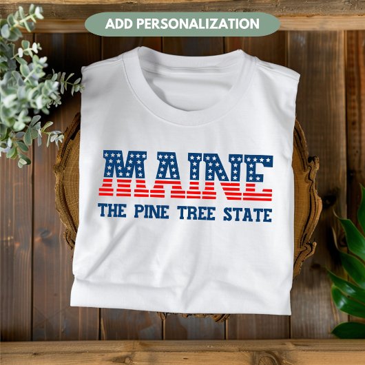 Maine Patriotic De Pine Tree State Custom T-shirt
