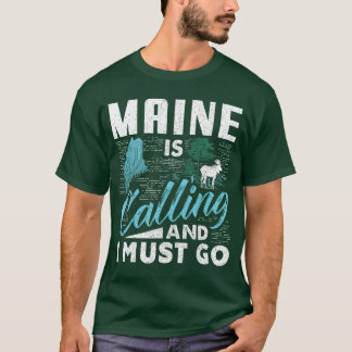 Maine roept en ik moet gaan Grappig vakantiegesche T-shirt