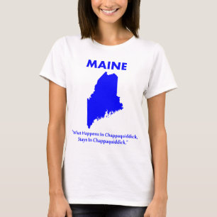 Maine - Wat er gebeurt in Chappaquiddick... T-shirt