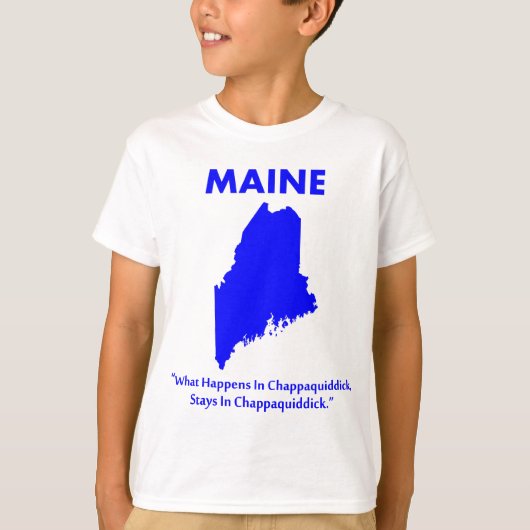 Maine - Wat er gebeurt in Chappaquiddick... T-shirt (Voorkant)