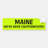 MAINE: WE ZIJN GEKALIFORNICEERD BUMPERSTICKER (Voorkant)