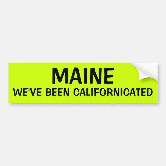MAINE: WE ZIJN GEKALIFORNICEERD BUMPERSTICKER (Voorkant)