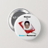 Mainer for Snowe Removal Ronde Button 5,7 Cm (Voorkant /achterkant)
