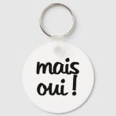 Mais Oui! Franse uitdrukking Sleutelhanger (Voorkant)