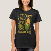 maïstrit Itu2019s maïs heeft het sap Corntas T-shirt (Voorkant)
