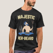 Majestic Mer Baard Merman Manly T-shirt (Voorkant)
