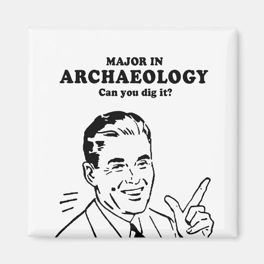 MAJOOR IN ARCHEOLOGIE - KUN JE HET T-shirt GRAVEN Magneet (Voorkant)