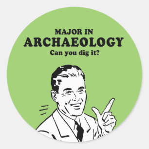 MAJOOR IN ARCHEOLOGIE - KUN JE HET T-shirt GRAVEN Ronde Sticker
