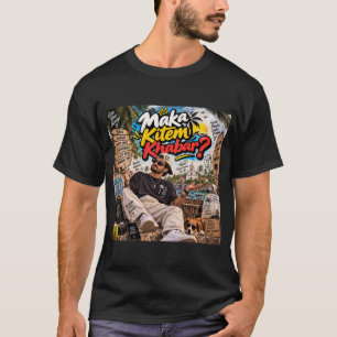 Maka Kitem Khabar? — Susegad Ziel Altijd T-shirt