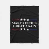 Make 4 Inches Great Again, American Litical Quote  Fleece Deken (Voorkant)