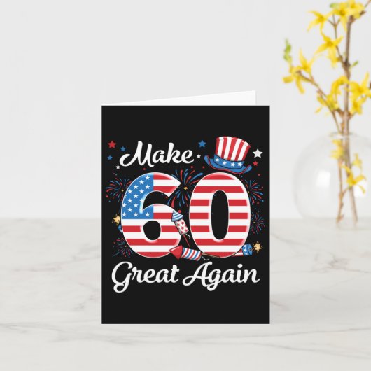 Make 60 Great Again 60th Birthday Amerikaanse vlag Kaart (Gele Bloem)