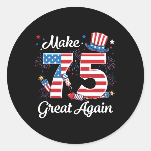 Make 75 Great Again 75th Birthday Amerikaanse vlag Ronde Sticker (Voorkant)