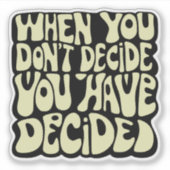 Make A Choice Quote Sticker (Voorkant)