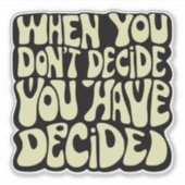Make A Choice Quote Sticker (Voorkant)