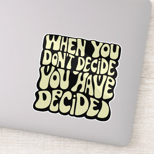 Make A Choice Quote Sticker (Detail)