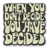 Make A Choice Quote  Sticker (Voorkant)