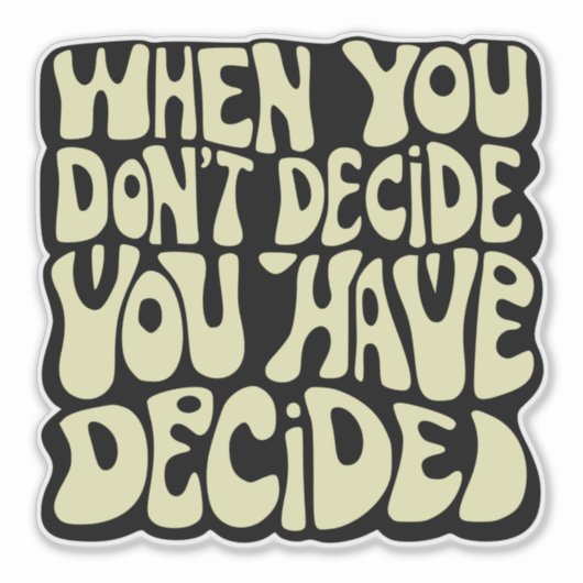 Make A Choice Quote  Sticker (Voorkant)
