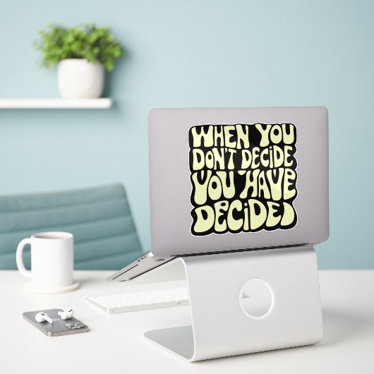Make A Choice Quote  Sticker (Laptop op bureau)