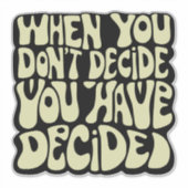 Make A Choice Quote Sticker (Voorkant)