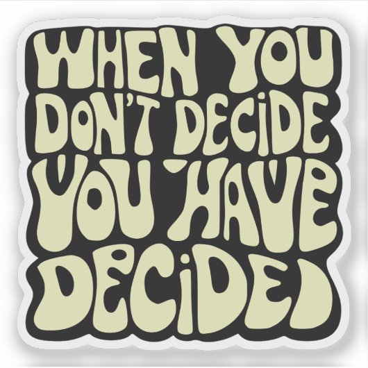 Make A Choice Quote Sticker (Voorkant)