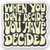 Make A Choice Quote Sticker (Voorkant)